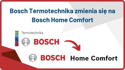 Bosch Termotechnika dokonuje zmiany swojej nazwy na Bosch Home Comfort