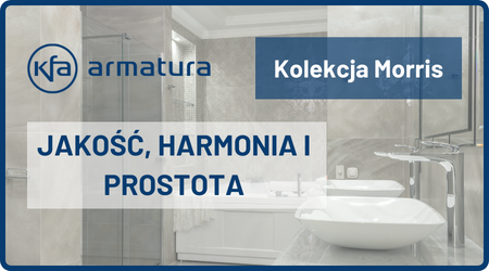 KFA ARMATURA: jakość, harmonia i prostota - kolekcja Morris