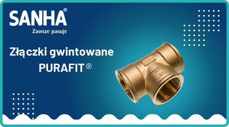 Złączki gwintowane PURAFIT - Bezpieczeństwo według SANHA